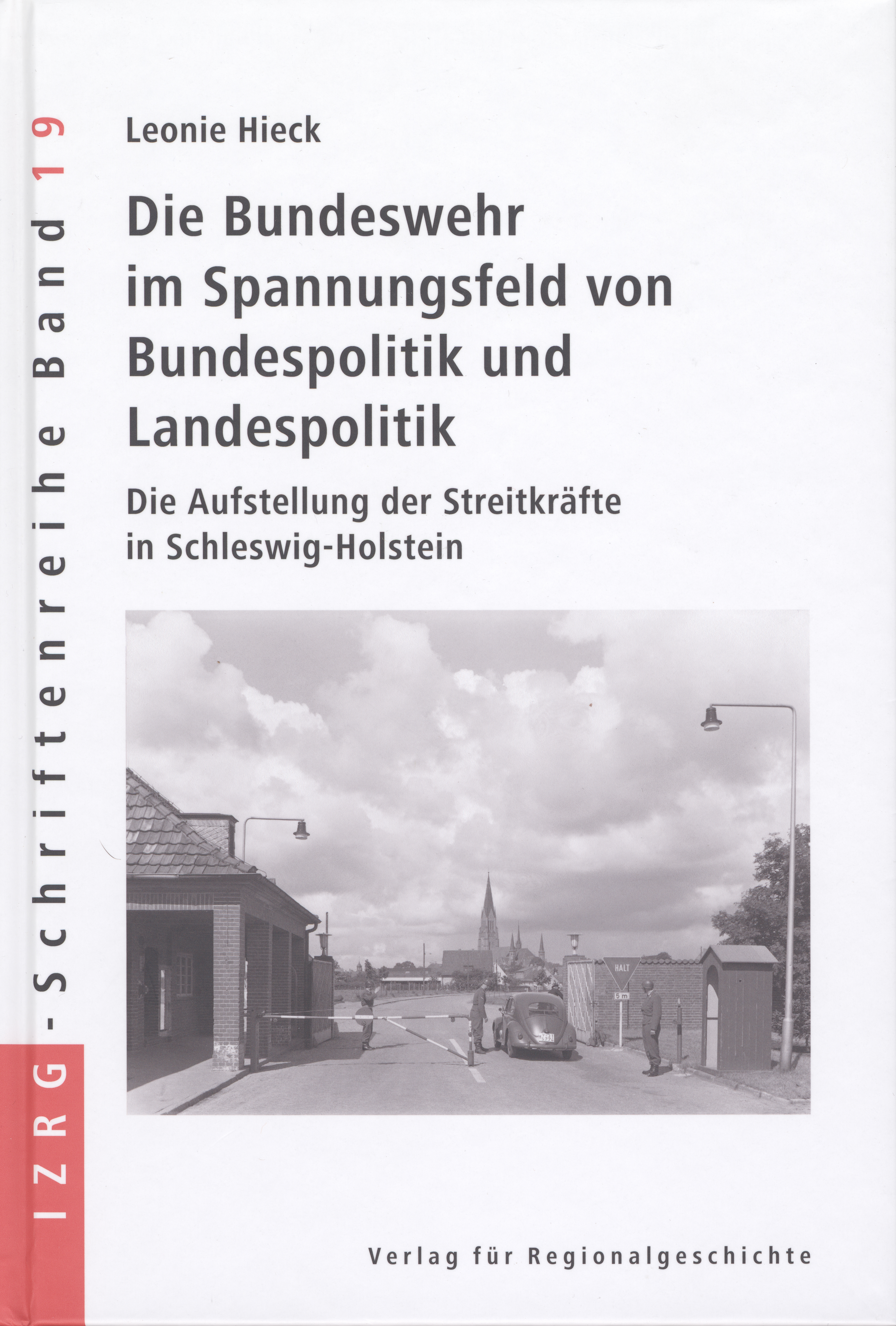 Leonie Hieck, Die Bundeswehr im Spannungsfeld von Bundespolitik und Landespolitik