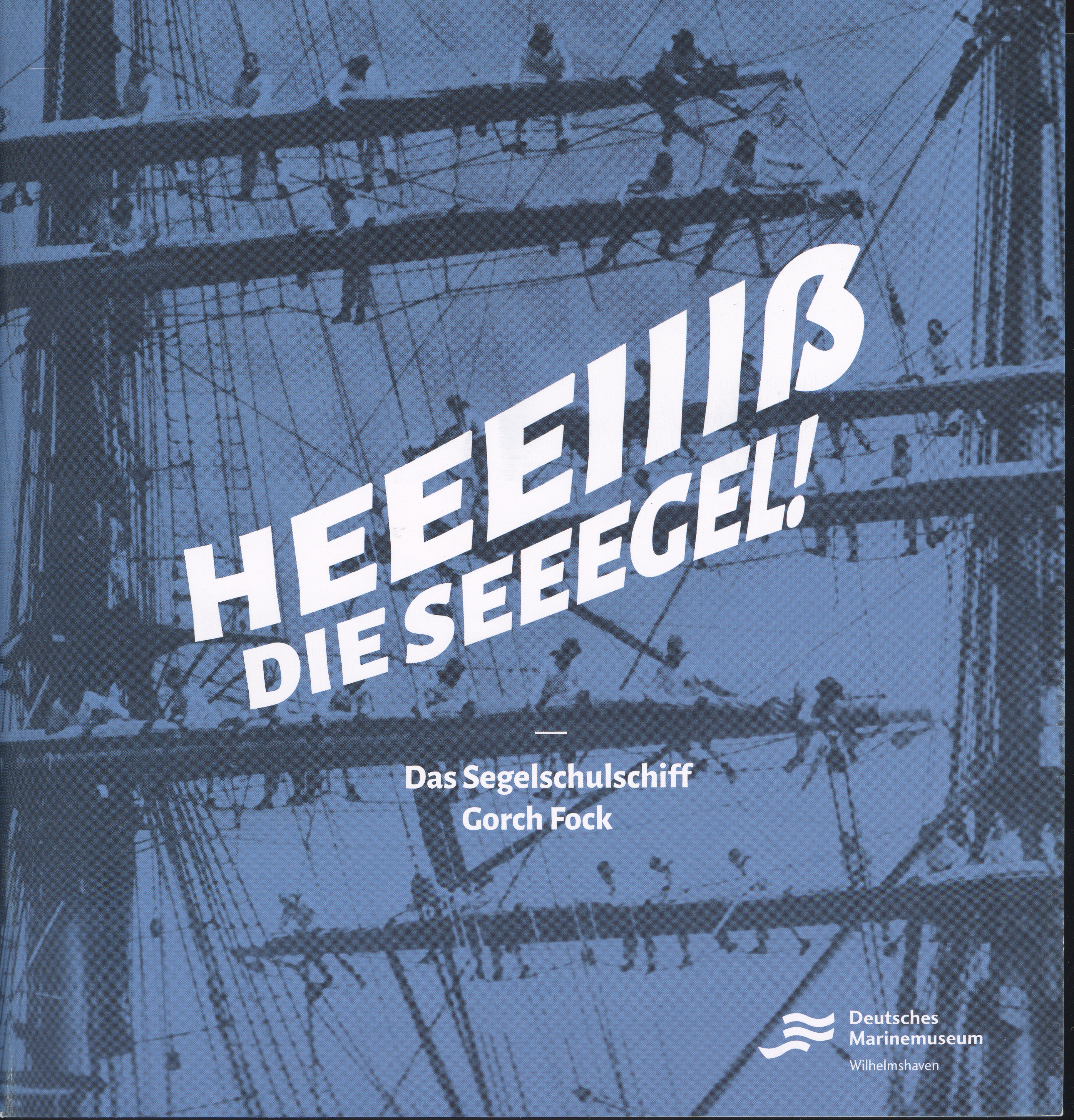 Heeeiiiß die Seeegel! Das Segelschulschiff Gorch Fock
